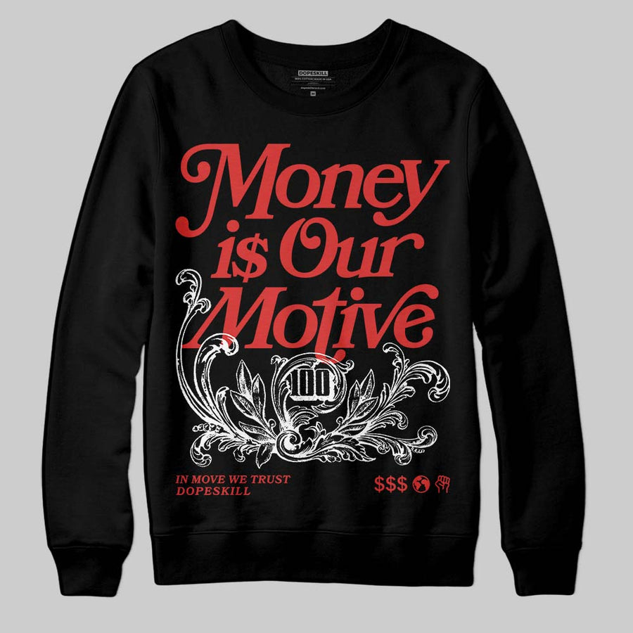Reverse Infrared 6s DopeSkill Sweatshirt Money Is Our Motive Typo Graphic