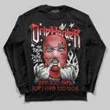 Reverse Infrared 6s DopeSkill Long Sleeve T-Shirt Drip Harder Graphic