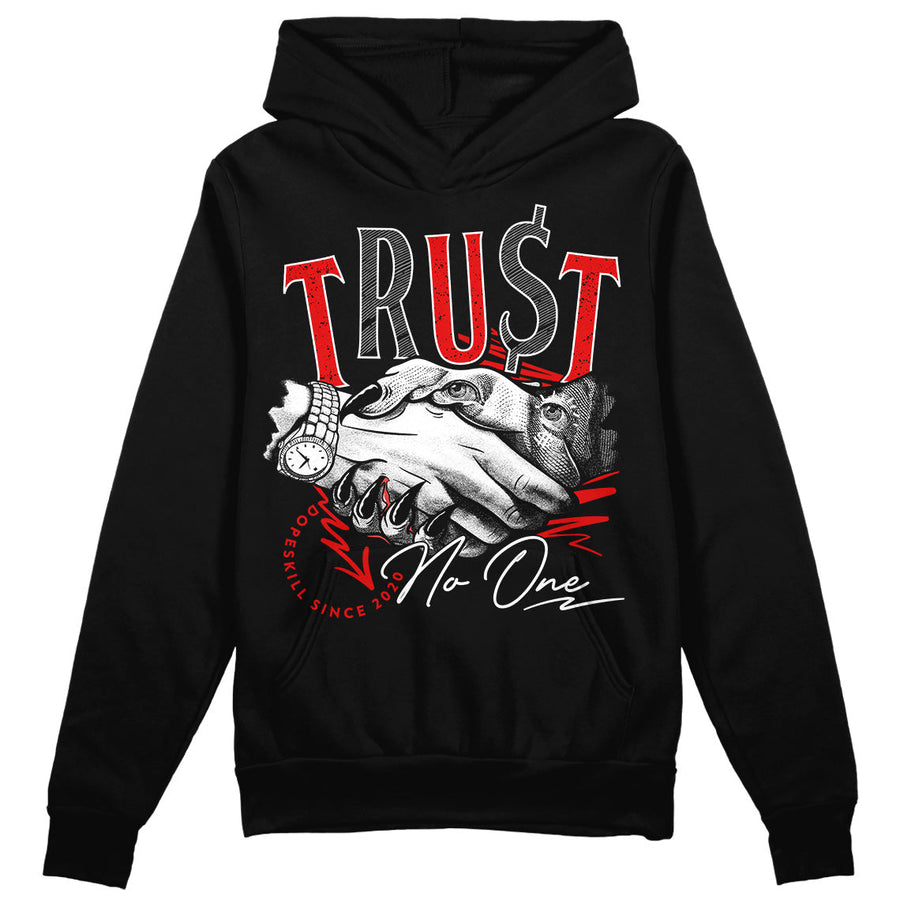 Red Cement 4S DopeSkill Hoodie Sweatshirt Trust No One Graphic