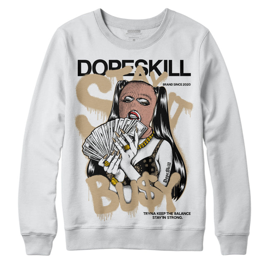 TAN Collection DopeSkill Sweatshirt Stay It Busy Graphic