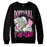 Triple Pink Dunk Low DopeSkill Sweatshirt Sorry I've Been Trappin Graphic