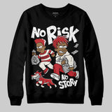 Flight Club 4s DopeSkill Sweatshirt No Risk No Story Graphic