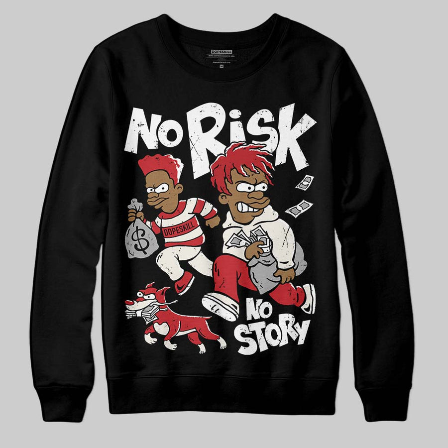 Flight Club 4s DopeSkill Sweatshirt No Risk No Story Graphic