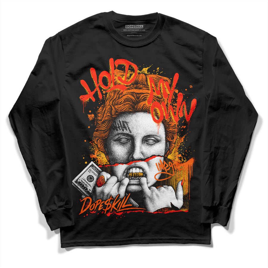 Orange Black White DopeSkill Long Sleeve T-Shirt Hold My Own Graphic