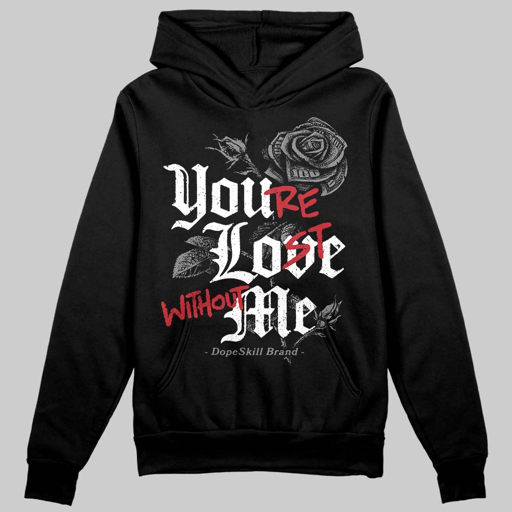 Black Cat 4s DopeSkill Hoodie Sweatshirt You’re Lost Without Me Graphic
