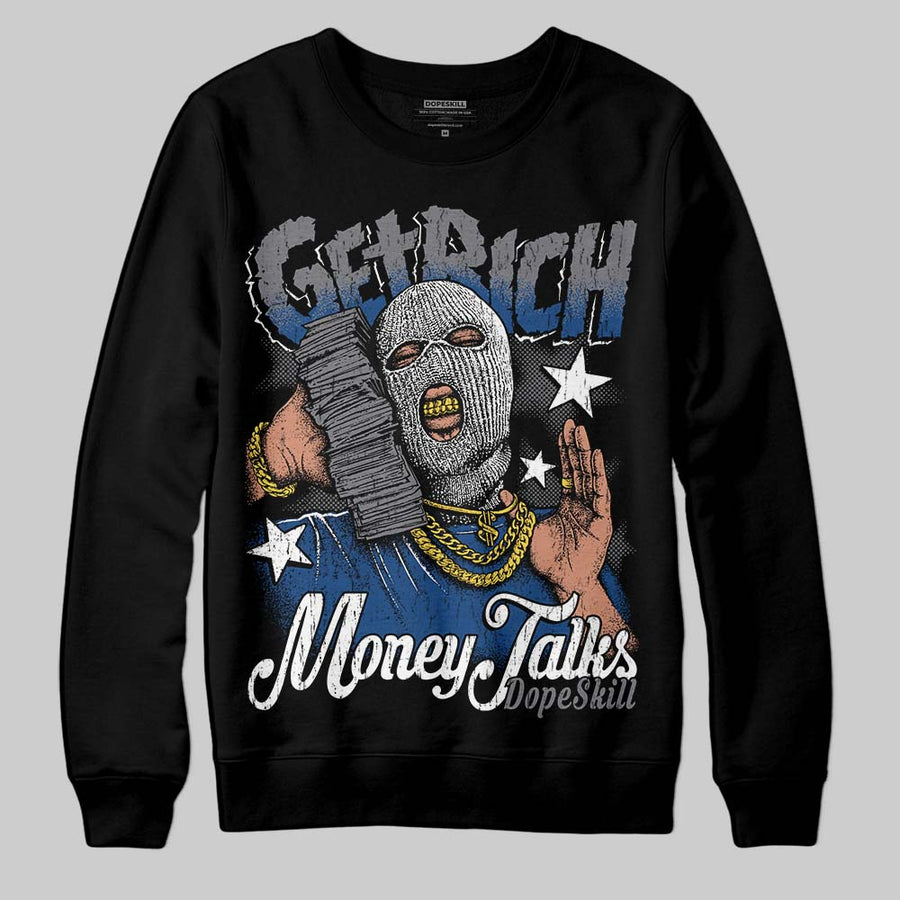 Flint Grey 9s DopeSkill Sweatshirt Get Rich Graphic