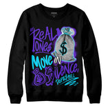 Aqua 6s DopeSkill Sweatshirt Real Ones Move In Silence Graphic