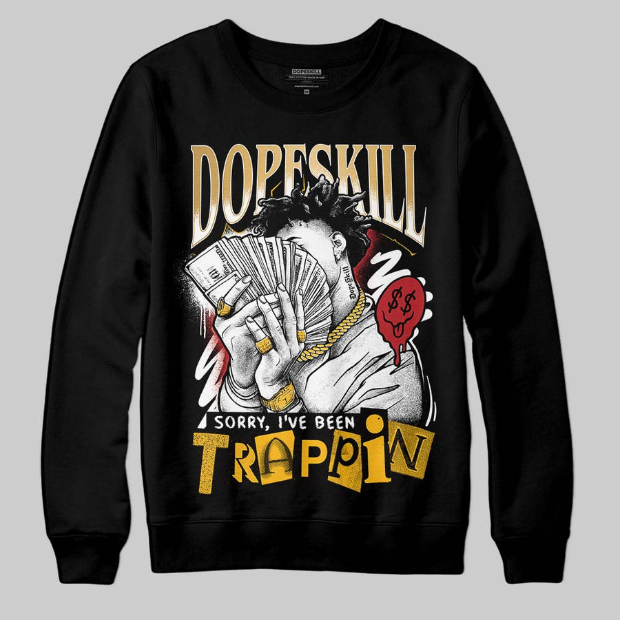 Taxi 12s 2025 DopeSkill Sweatshirt Sorry I've Been Trappin Graphic