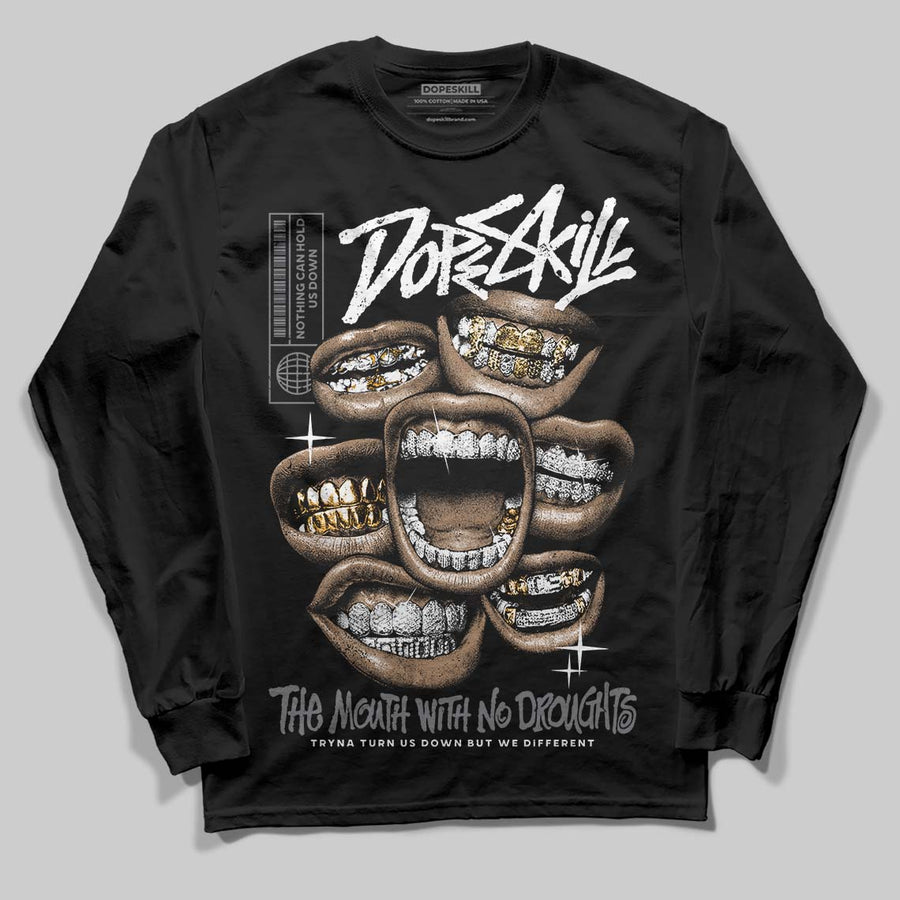 Flint Grey 9s DopeSkill Long Sleeve T-Shirt The Mouth With No Droughts Graphic