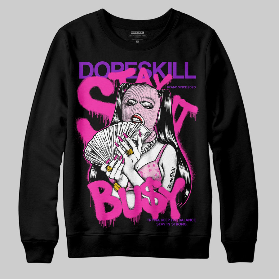 Pink Collection DopeSkill Sweatshirt Stay It Busy Graphic