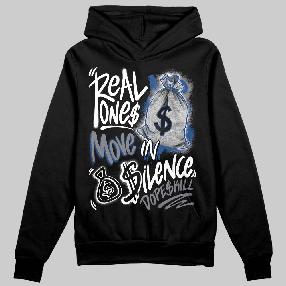 Flint Grey 9s DopeSkill Hoodie Sweatshirt Real Ones Move In Silence Graphic