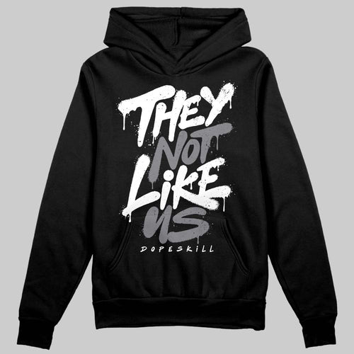 Flint Grey 9s DopeSkill Hoodie Sweatshirt They Not Like Us Graphic