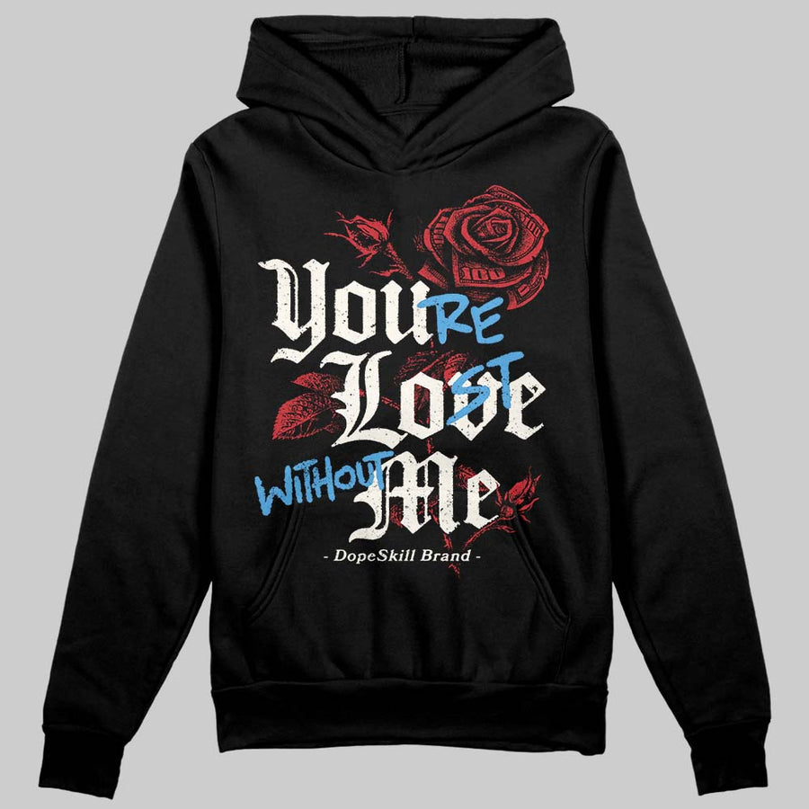 Flight Club 4s DopeSkill Hoodie Sweatshirt You’re Lost Without Me Graphic