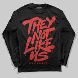 Reverse Infrared 6s DopeSkill Long Sleeve T-Shirt They Not Like Us Graphic