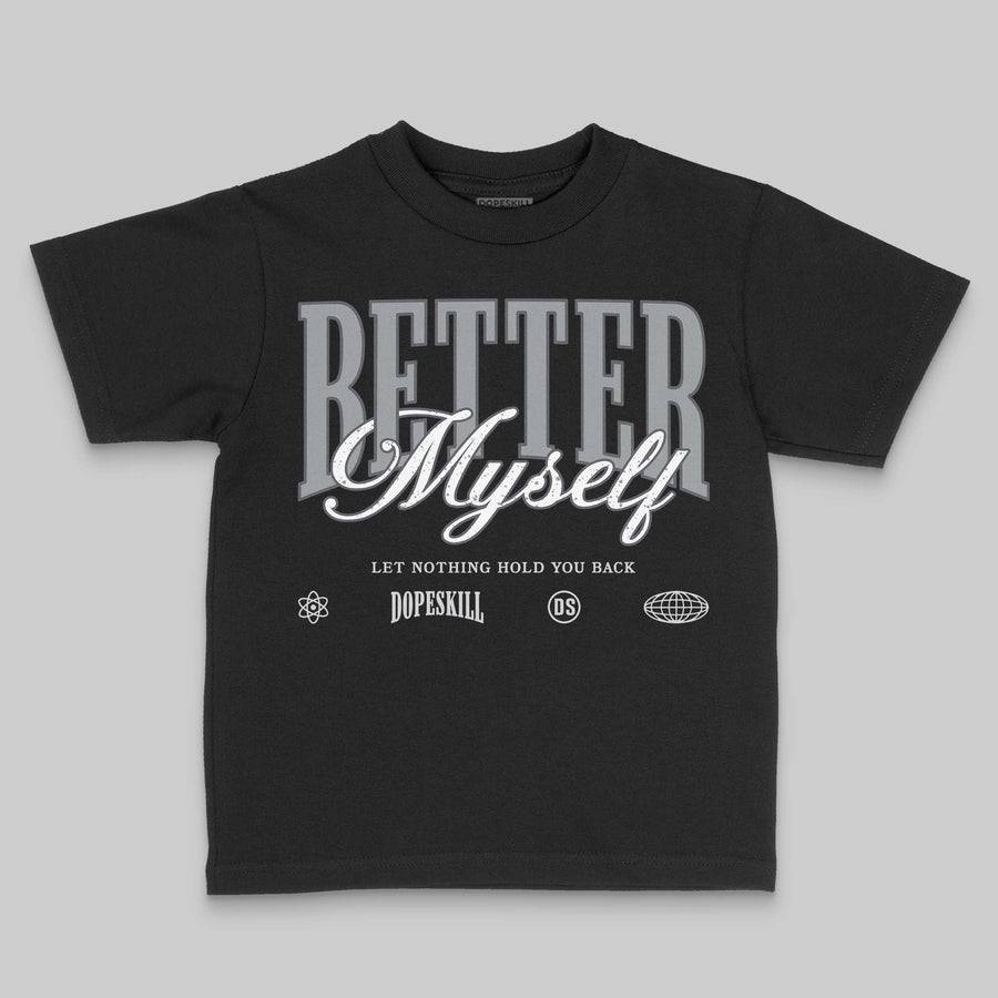 Wolf Grey 5s DopeSkill Toddler Kids T-shirt Better Myself Graphic