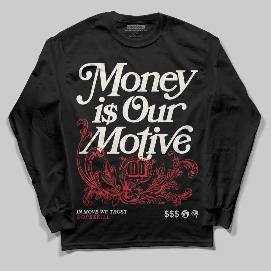 Flight Club 4s DopeSkill Long Sleeve T-Shirt Money Is Our Motive Typo Graphic