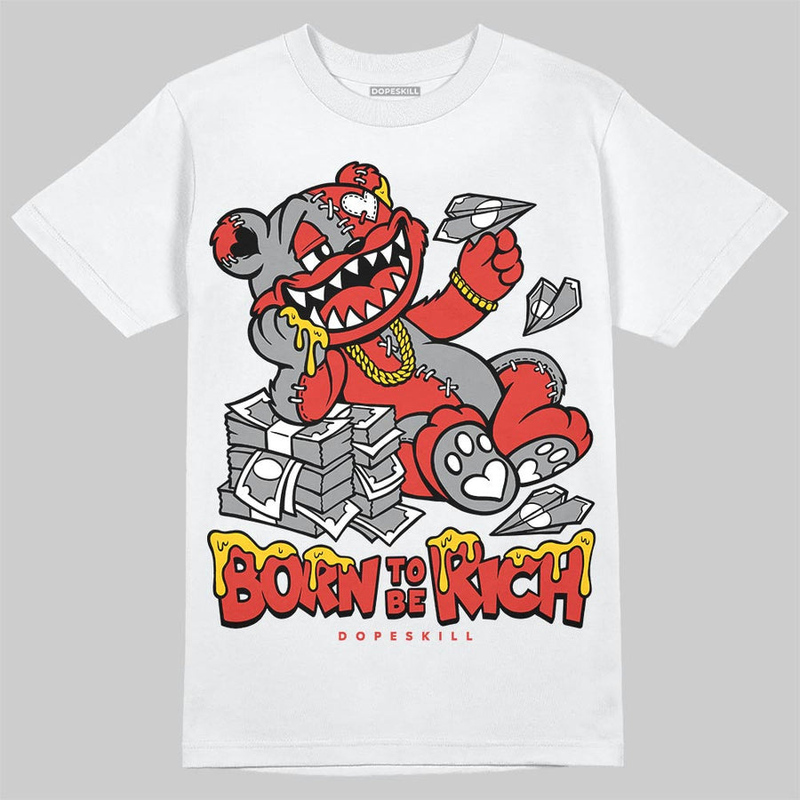 Toro Bravo 4s DopeSkill T-Shirt Born To Be Rich Graphic
