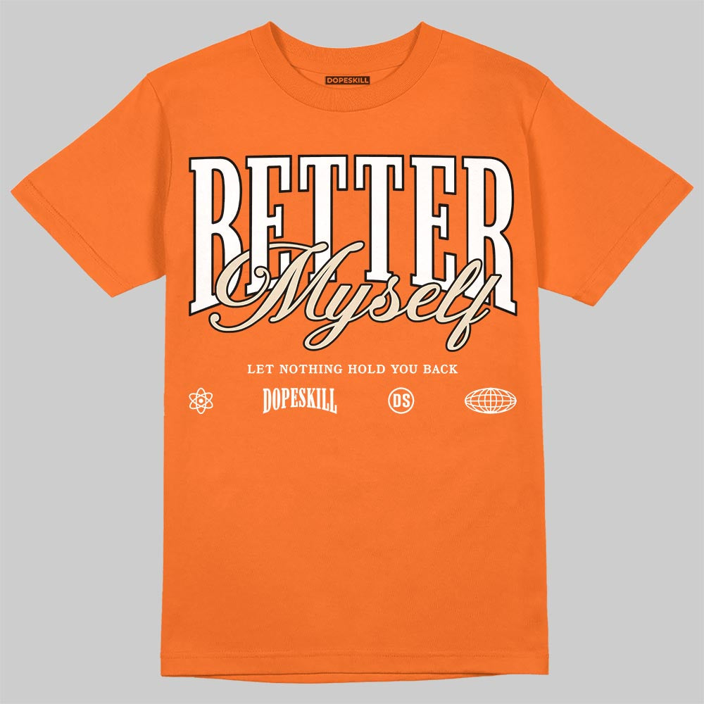 'Orange Citrus' 3s DopeSkill T-Shirt Better Myself Graphic