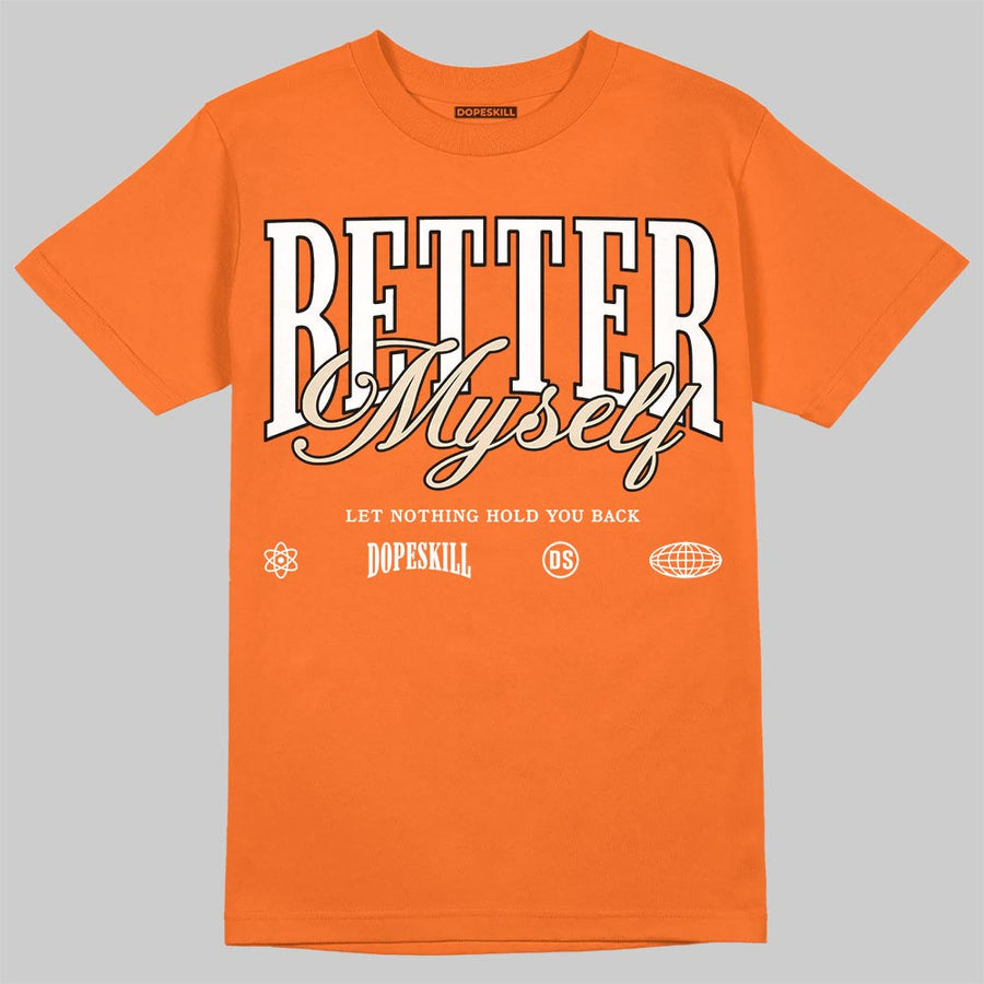 'Orange Citrus' 3s DopeSkill T-Shirt Better Myself Graphic