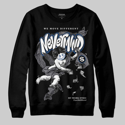 Flint Grey 9s DopeSkill Sweatshirt Nevermind Graphic