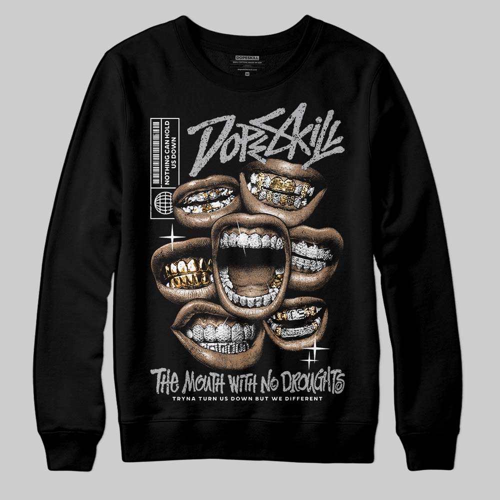White Cement 4s DopeSkill Sweatshirt The Mouth With No Droughts Graphic
