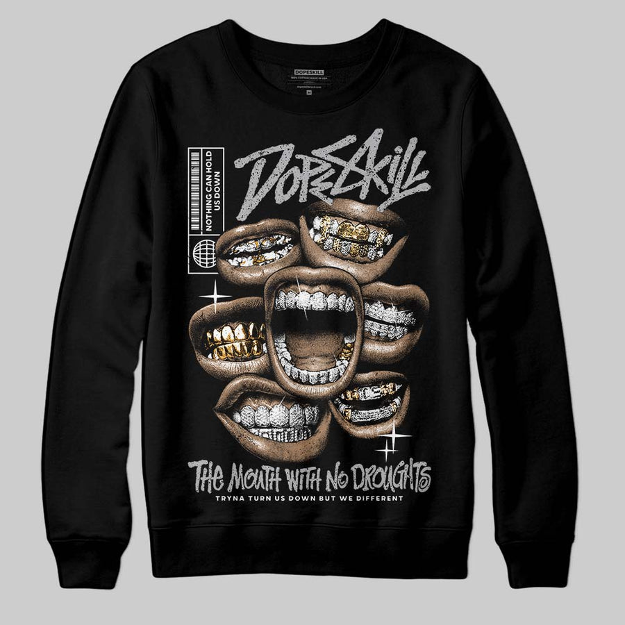 White Cement 4s DopeSkill Sweatshirt The Mouth With No Droughts Graphic