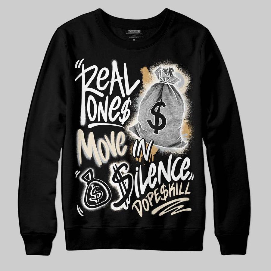 Reverse Metallic 5s DopeSkill Sweatshirt Real Ones Move In Silence Graphic