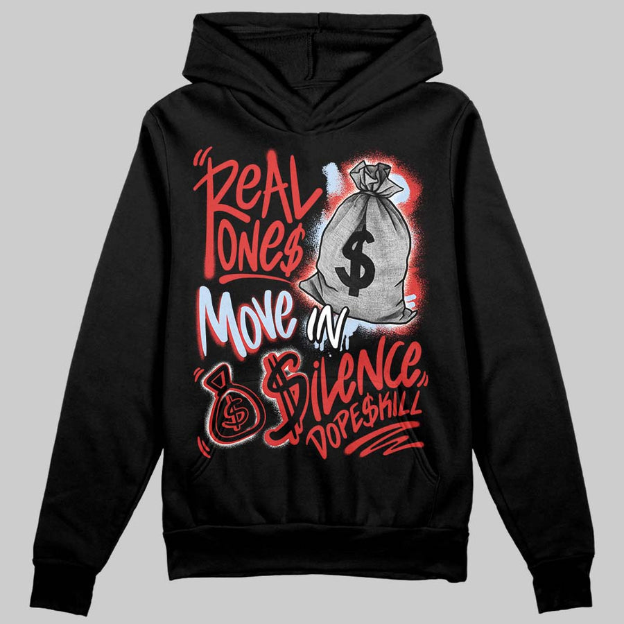 Reverse Infrared 6s DopeSkill Hoodie Sweatshirt Real Ones Move In Silence Graphic
