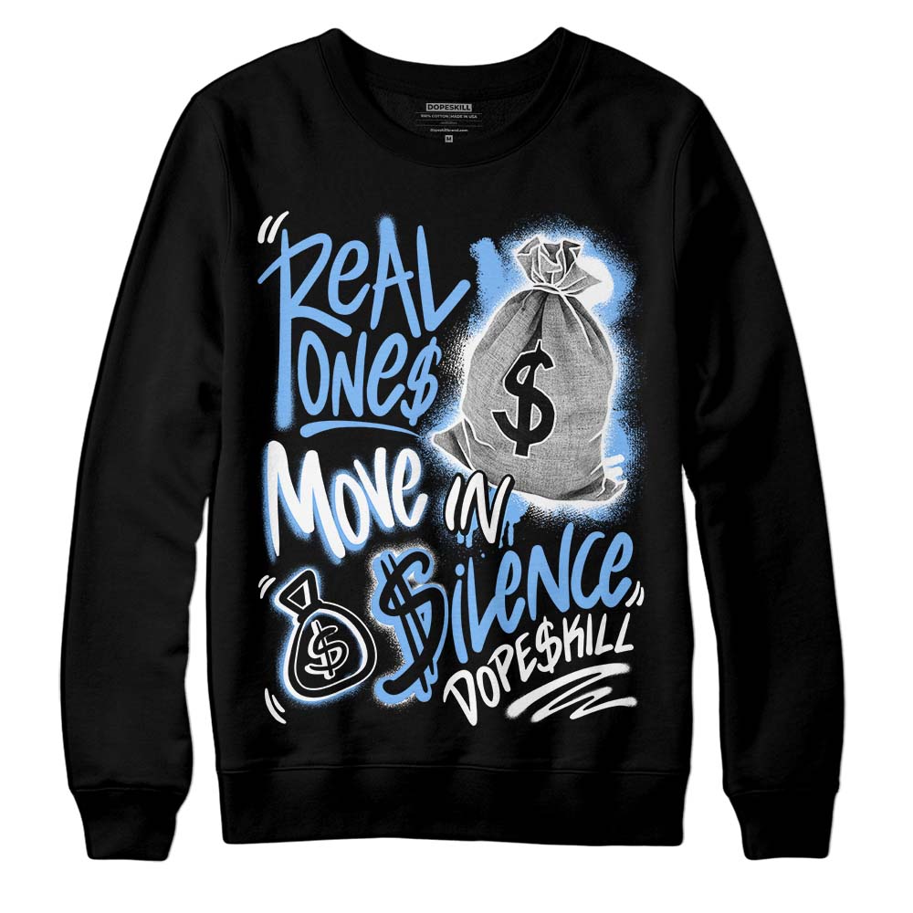 Powder Blue 9s DopeSkill Sweatshirt Real Ones Move In Silence Graphic