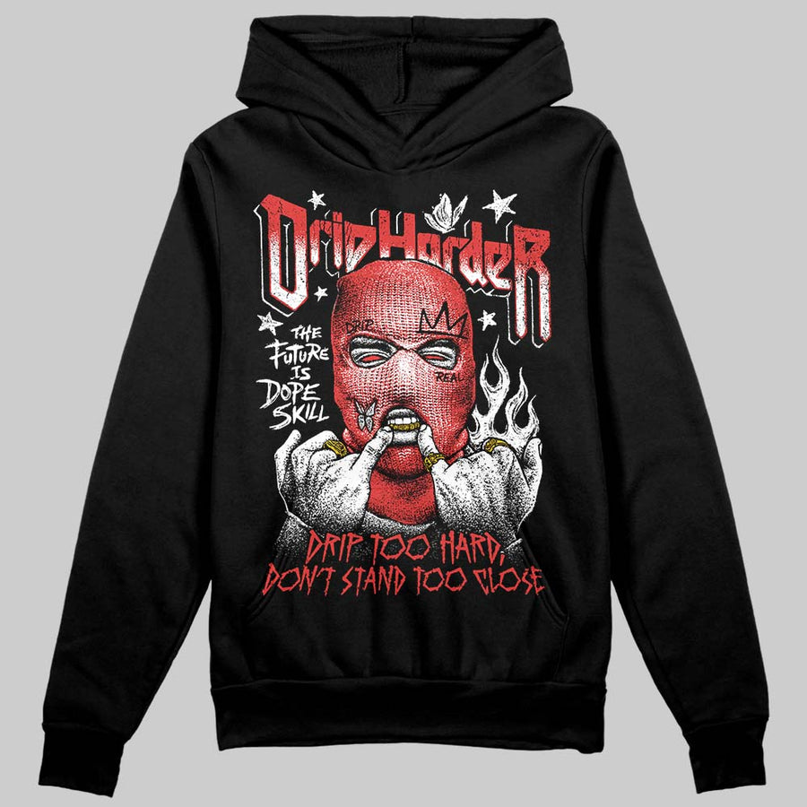 Reverse Infrared 6s DopeSkill Hoodie Sweatshirt Drip Harder Graphic