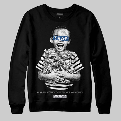 Flint Grey 9s DopeSkill Sweatshirt Scared Money Don't Make No Money Graphic
