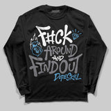 Flint Grey 9s DopeSkill Long Sleeve T-Shirt F#ck Around And Find Out Graphic