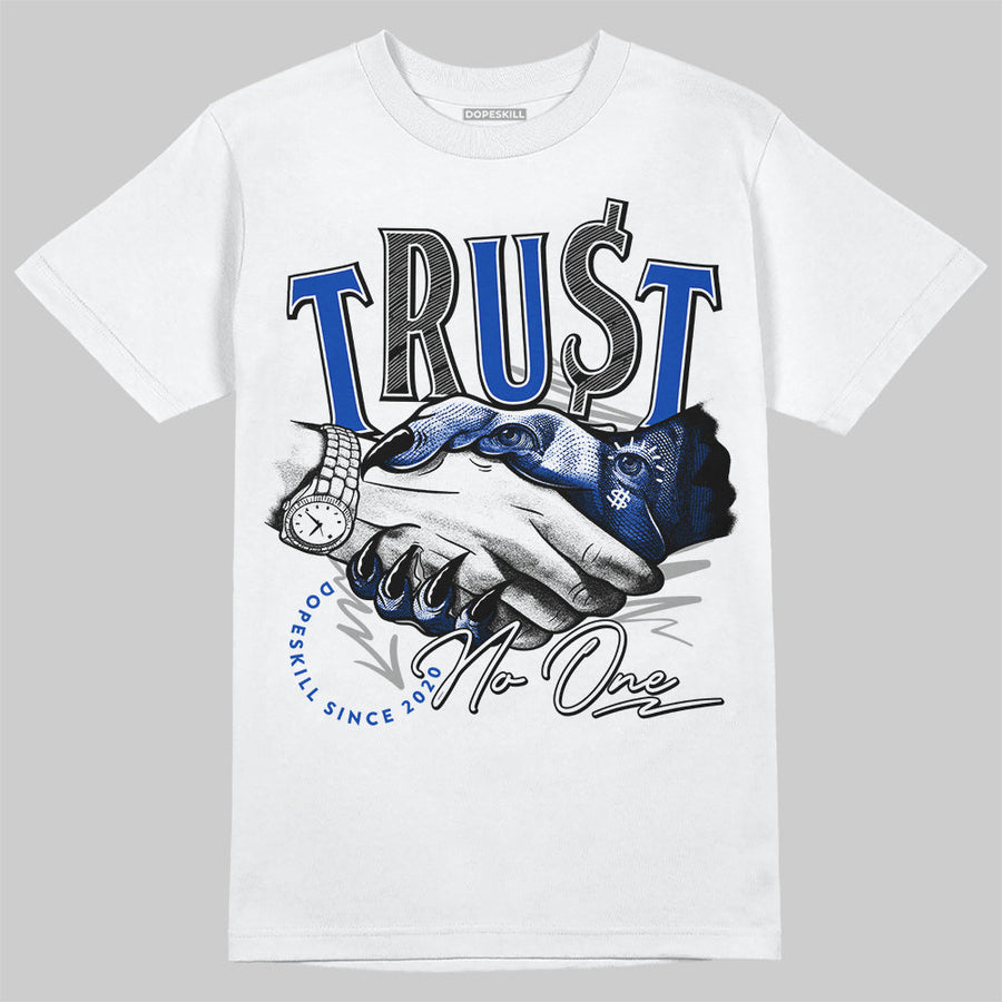 Racer Blue 5s DopeSkill T-Shirt Trust No One Graphic