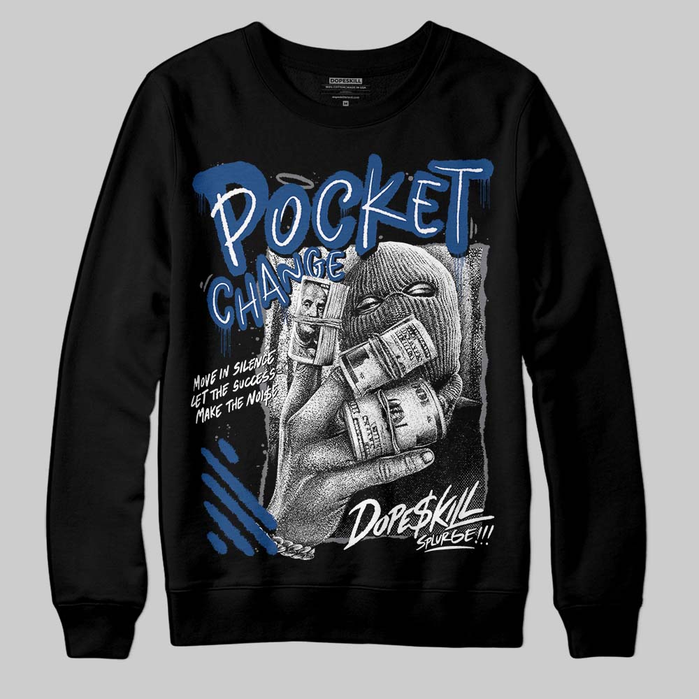 Flint Grey 9s DopeSkill Sweatshirt Pocket Change Graphic