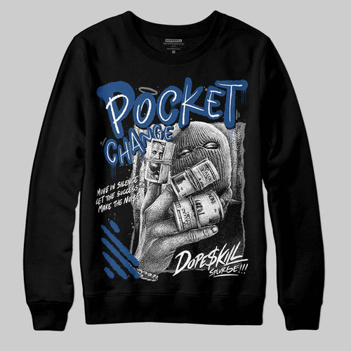 Flint Grey 9s DopeSkill Sweatshirt Pocket Change Graphic