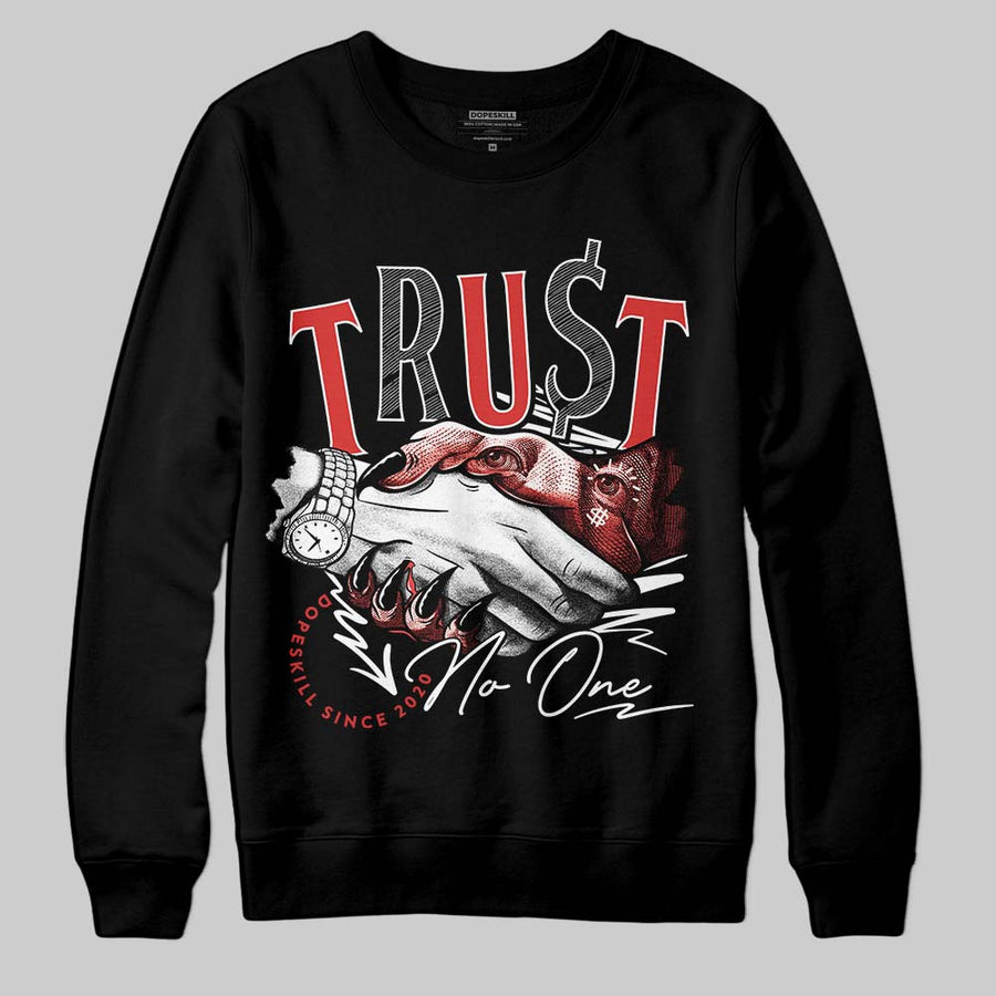 Reverse Infrared 6s DopeSkill Sweatshirt Trust No One Graphic