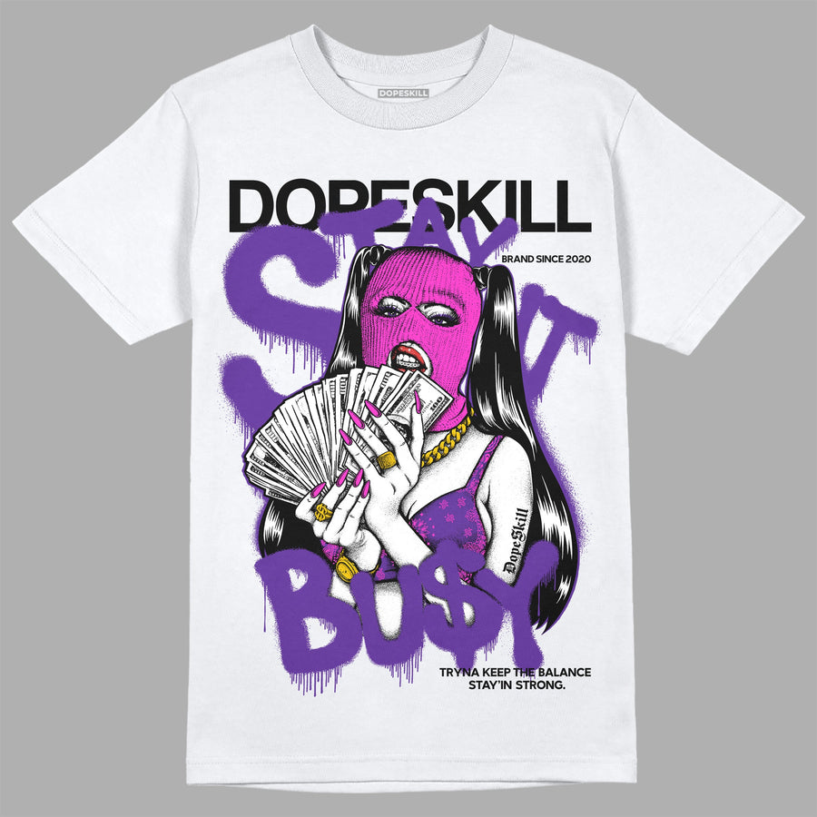 PURPLE Collection DopeSkill T-Shirt Stay It Busy Graphic