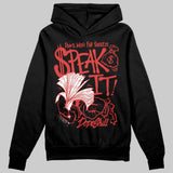 Reverse Infrared 6s DopeSkill Hoodie Sweatshirt Speak It Graphic