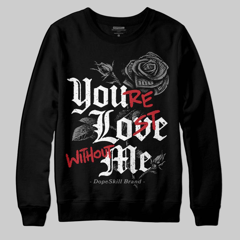 Black Cat 4s DopeSkill Sweatshirt You’re Lost Without Me Graphic