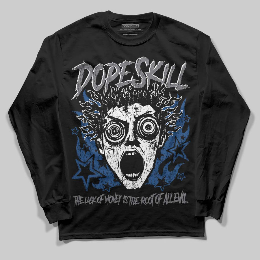 Flint Grey 9s DopeSkill Long Sleeve T-Shirt Root of Evil Graphic