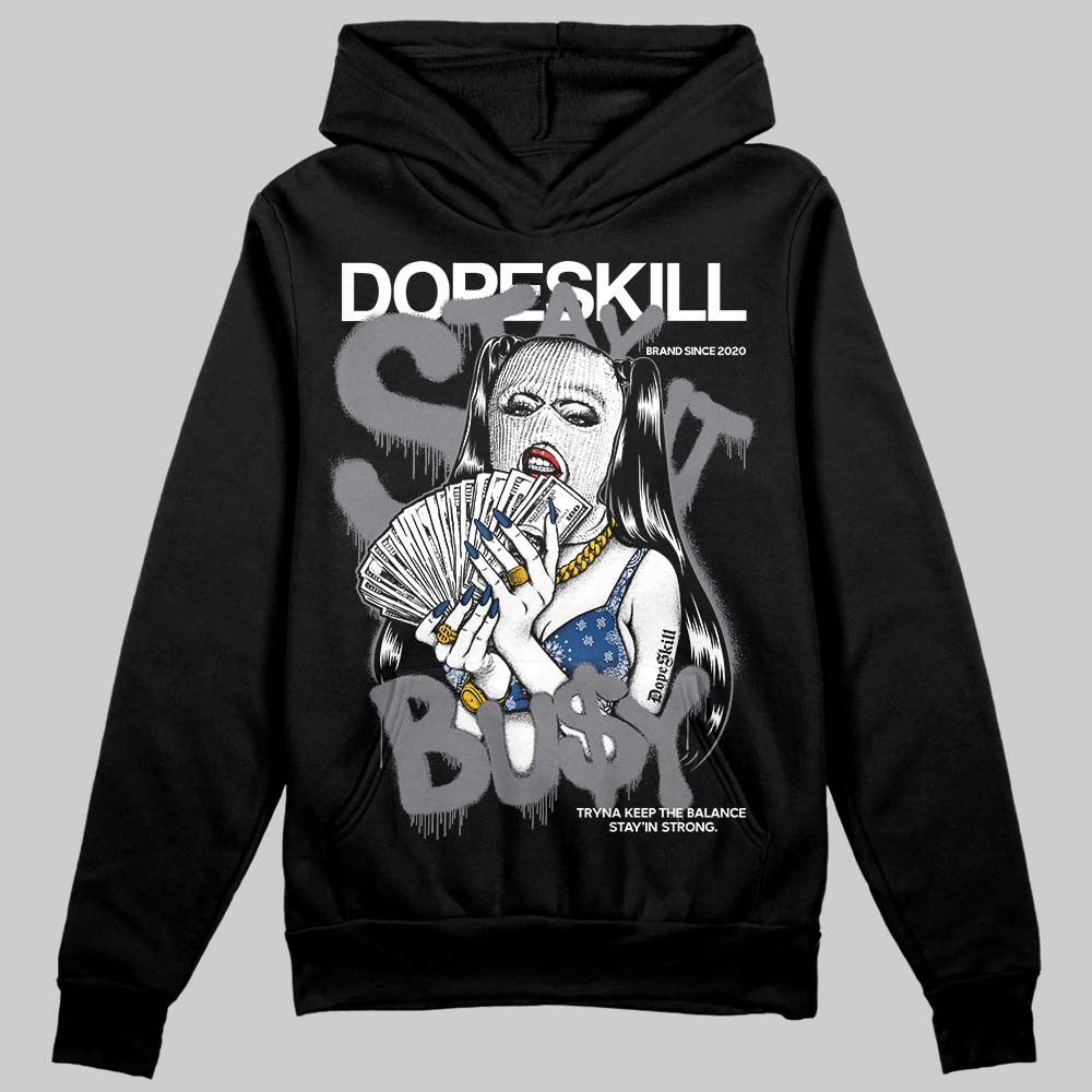 Flint Grey 9s DopeSkill Hoodie Sweatshirt Stay It Busy Graphic
