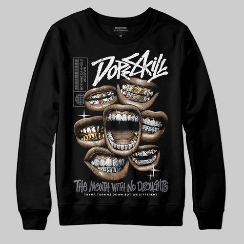 Flint Grey 9s DopeSkill Sweatshirt The Mouth With No Droughts Graphic
