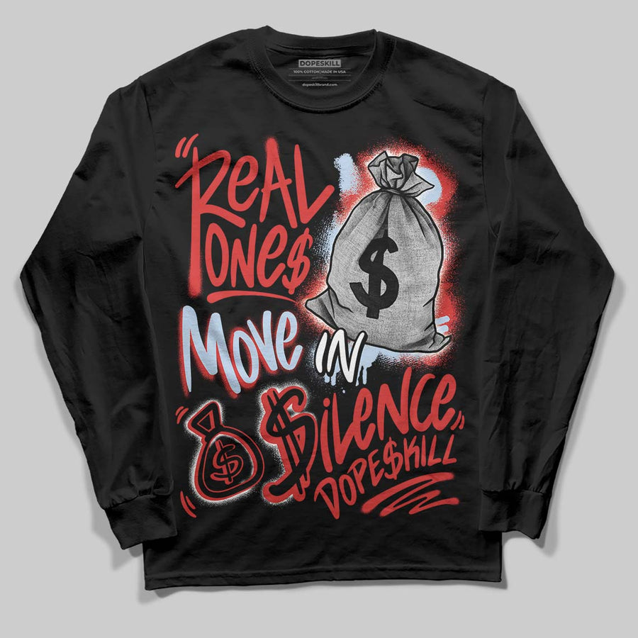 Reverse Infrared 6s DopeSkill Long Sleeve T-Shirt Real Ones Move In Silence Graphic
