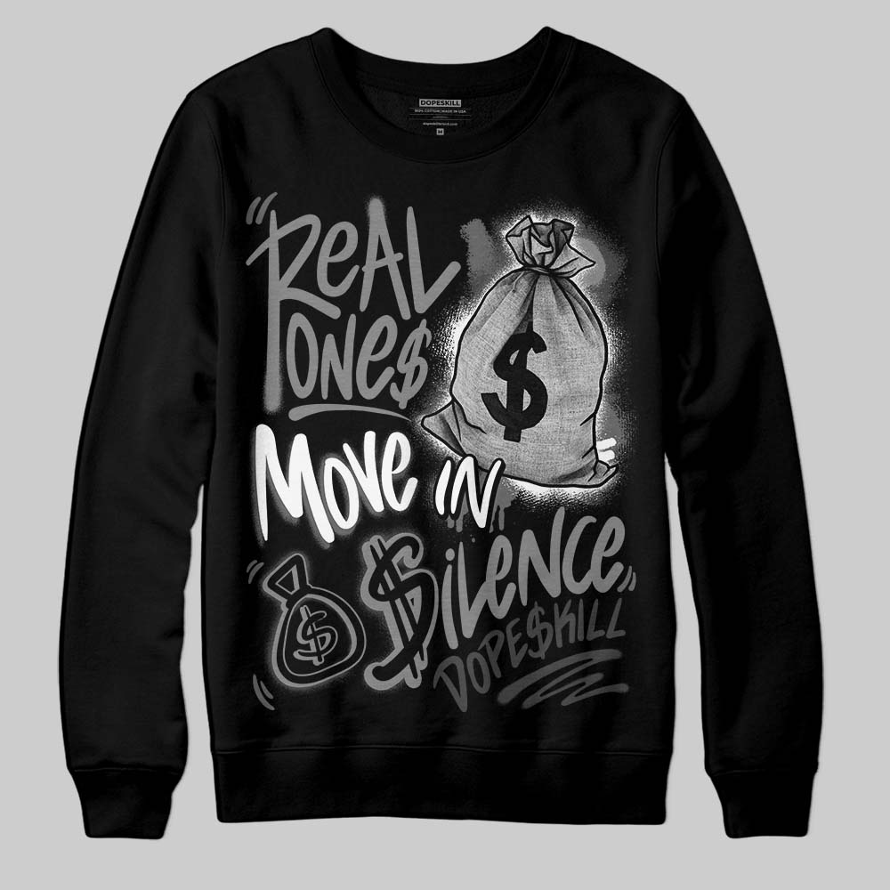 Black Cat 4s DopeSkill Sweatshirt Real Ones Move In Silence Graphic