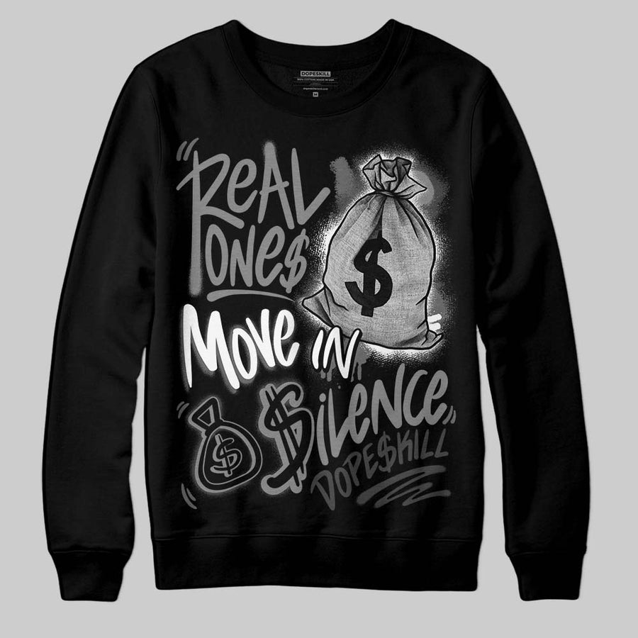 Black Cat 4s DopeSkill Sweatshirt Real Ones Move In Silence Graphic