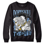 University Blue 5s DopeSkill Sweatshirt Sorry I've Been Trappin Graphic