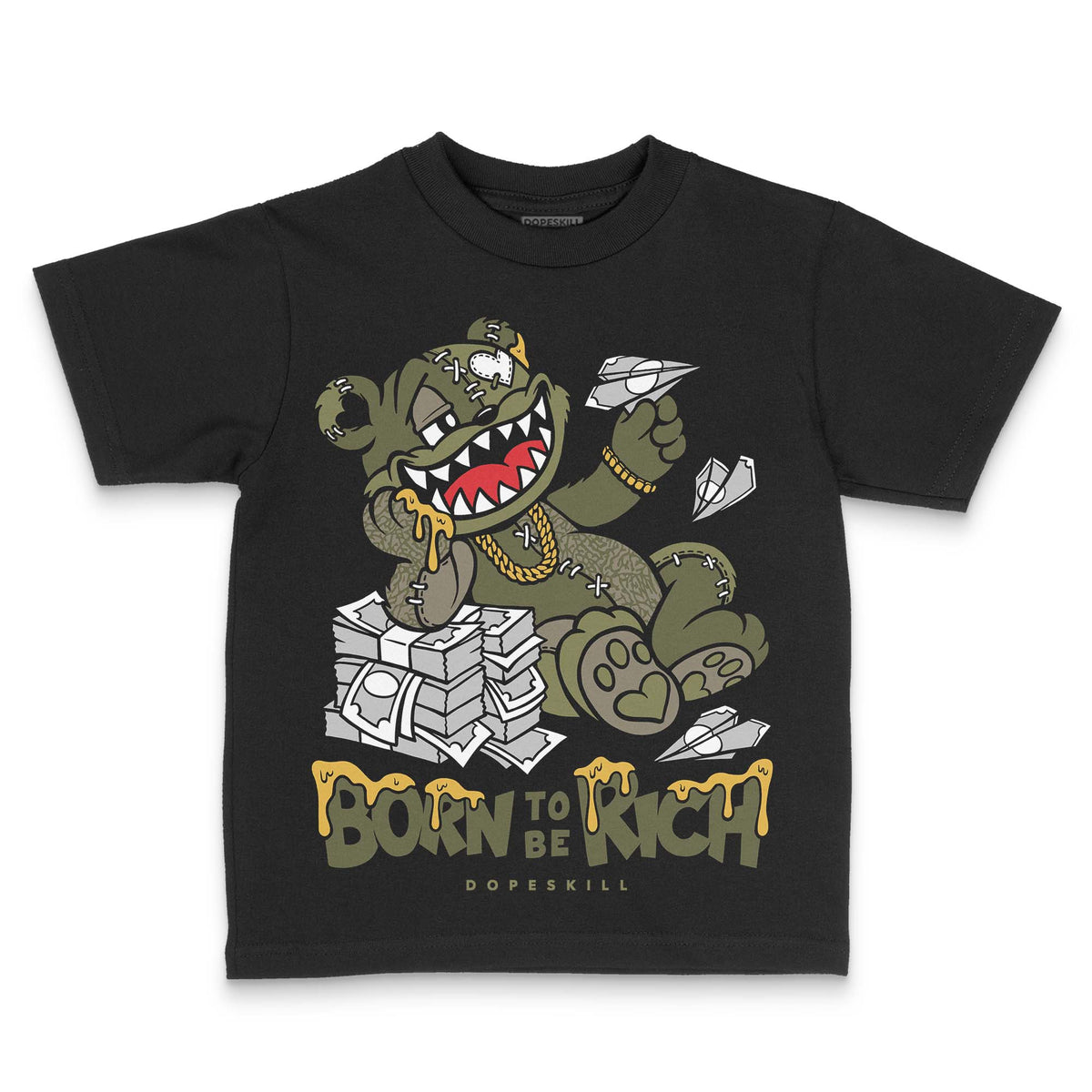 Medium Olive 3s DopeSkill Toddler Kids T-shirt Born To Be Rich Graphic