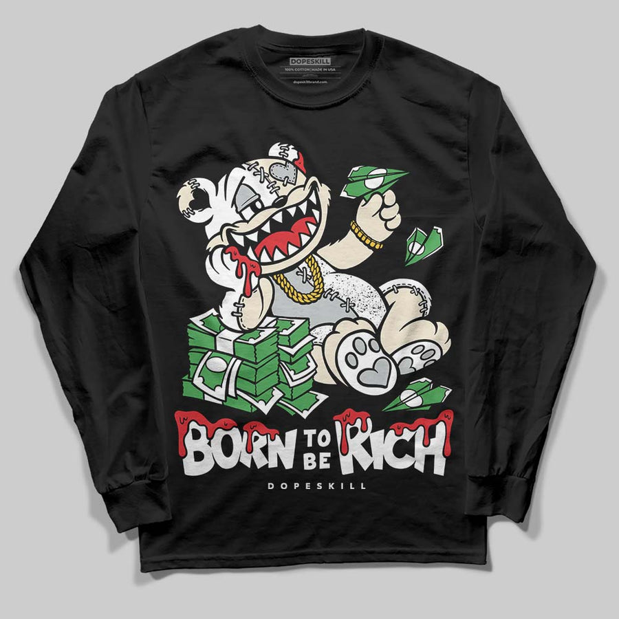 Reverse Metallic 5s DopeSkill Long Sleeve T-Shirt Born To Be Rich Graphic