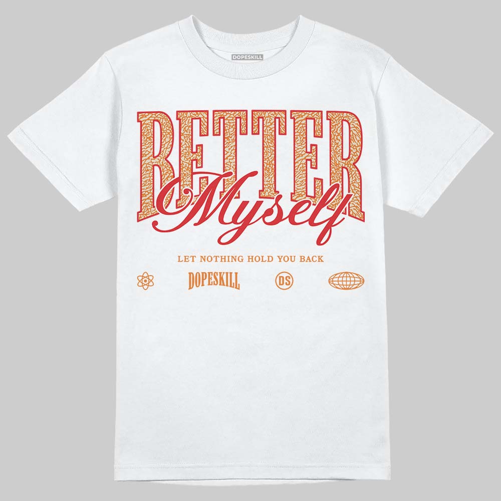 'Orange Citrus' 3s DopeSkill T-Shirt Better Myself Graphic