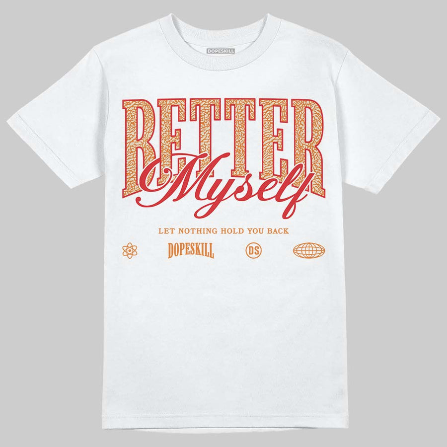 'Orange Citrus' 3s DopeSkill T-Shirt Better Myself Graphic